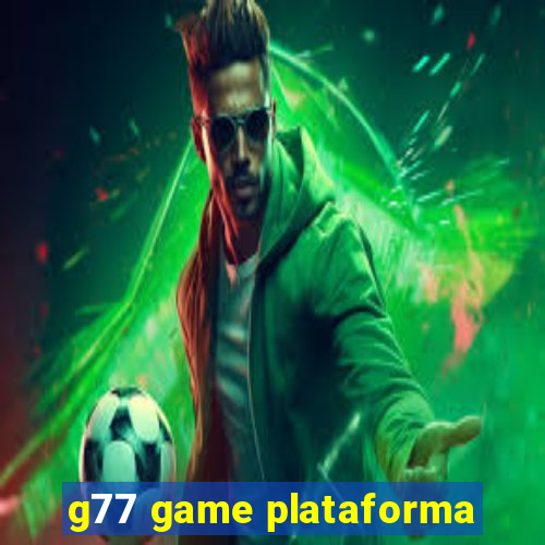 g77 game plataforma